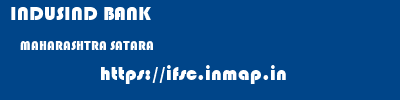 INDUSIND BANK  MAHARASHTRA SATARA    ifsc code